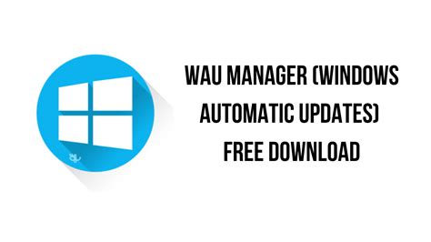 WAU Manager (Windows Automatic Updates) 